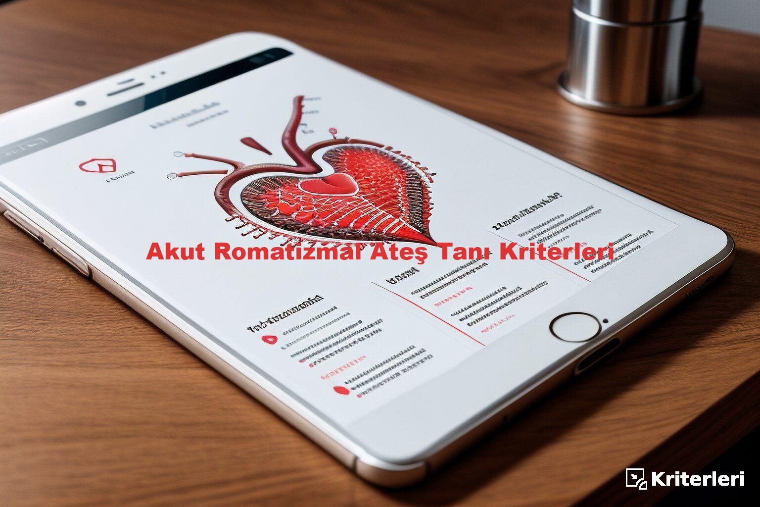 Akut Romatizmal Ateş Tanı Kriterleri