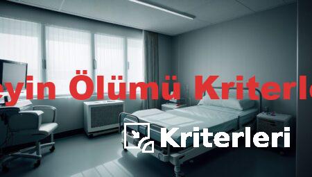 Beyin Ölümü Kriterleri