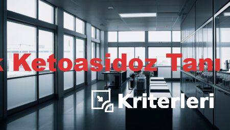 Diyabetik Ketoasidoz Tanı Kriterleri