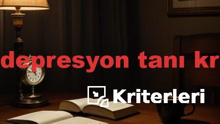 dsm 5 depresyon tanı kriterleri