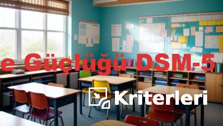 Özgül Öğrenme Güçlüğü DSM-5 Tanı Kriterleri
