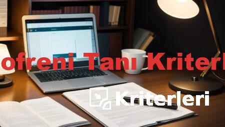 Şizofreni Tanı Kriterleri