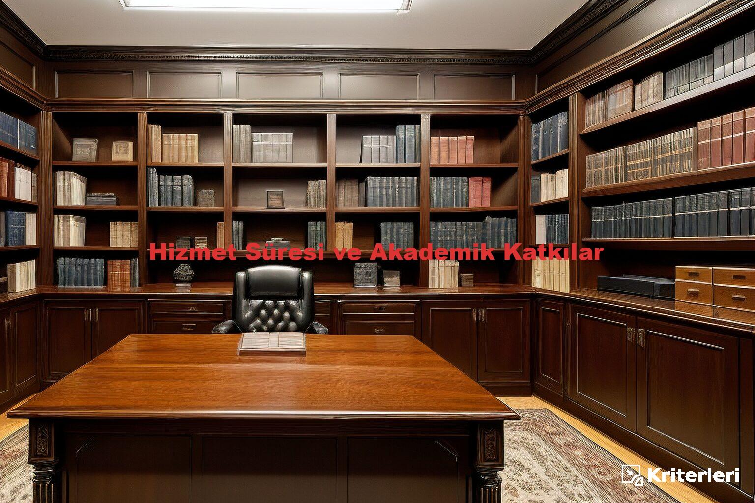 Hizmet Süresi ve Akademik Katkılar