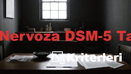 Anoreksiya Nervoza DSM-5 Tanı Kriterleri