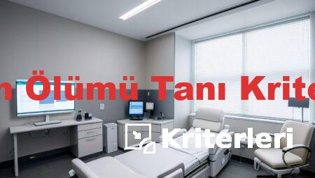 Beyin Ölümü Tanı Kriterleri