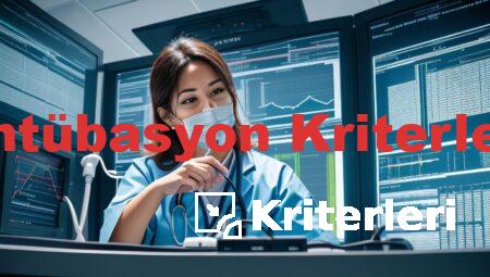 Entübasyon Kriterleri