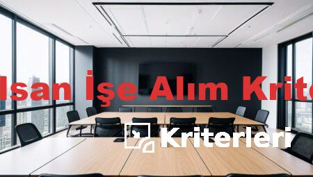 Havelsan İşe Alım Kriterleri