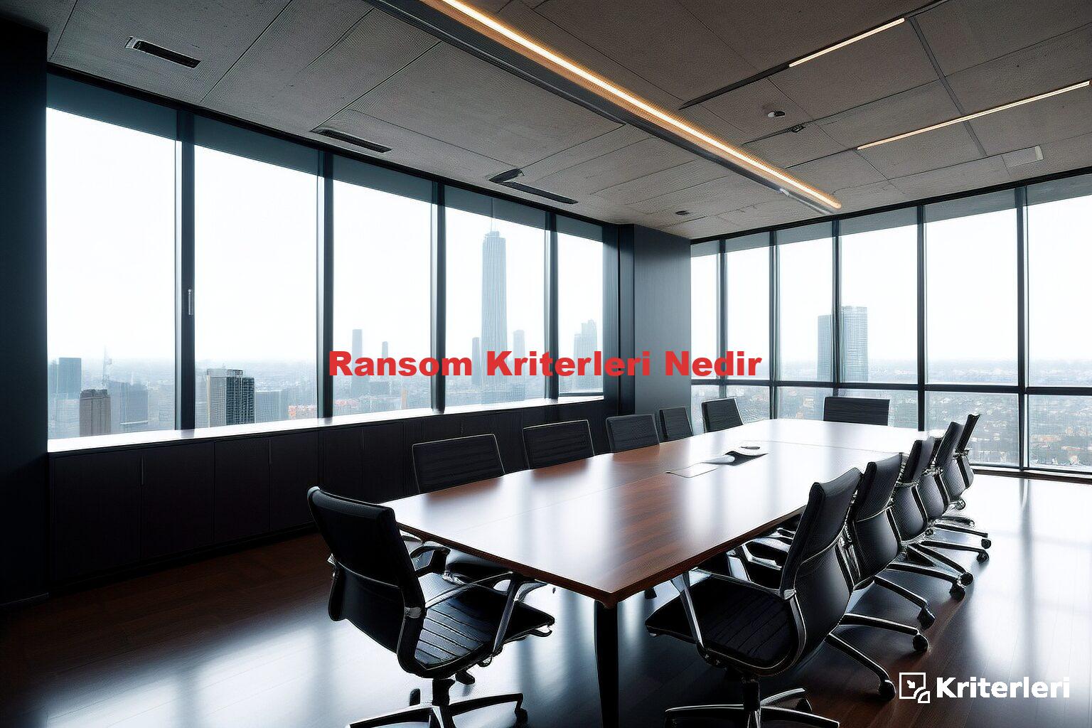 Ransom Kriterleri Nedir