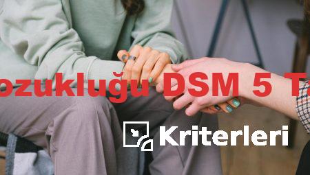 Anksiyete Bozukluğu DSM 5 Tanı Kriterleri
