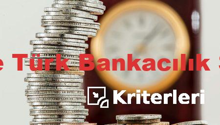 Basel Kriterleri ve Türk Bankacılık Sektörüne Etkileri