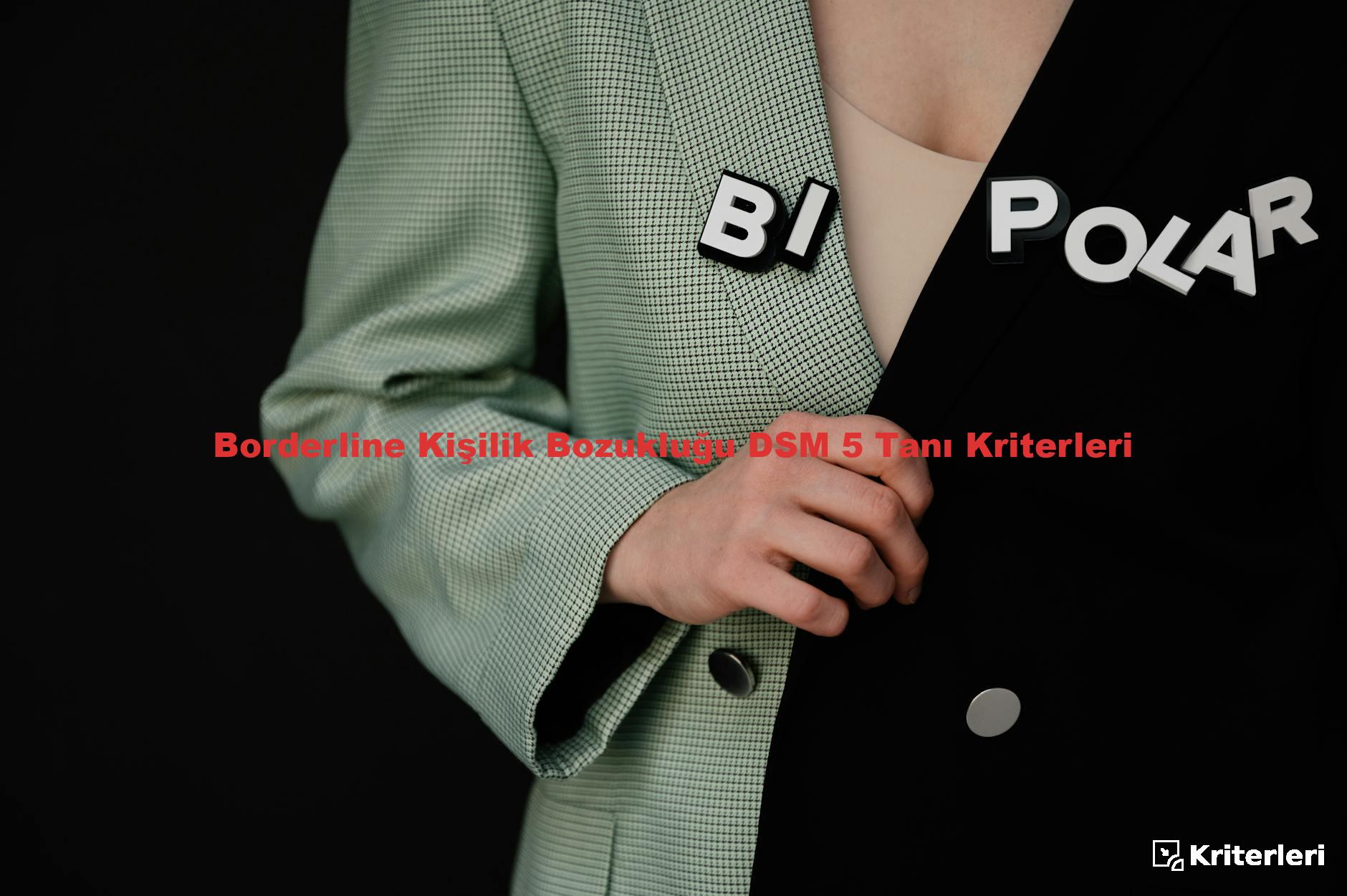 Borderline Kişilik Bozukluğu DSM 5 Tanı Kriterleri