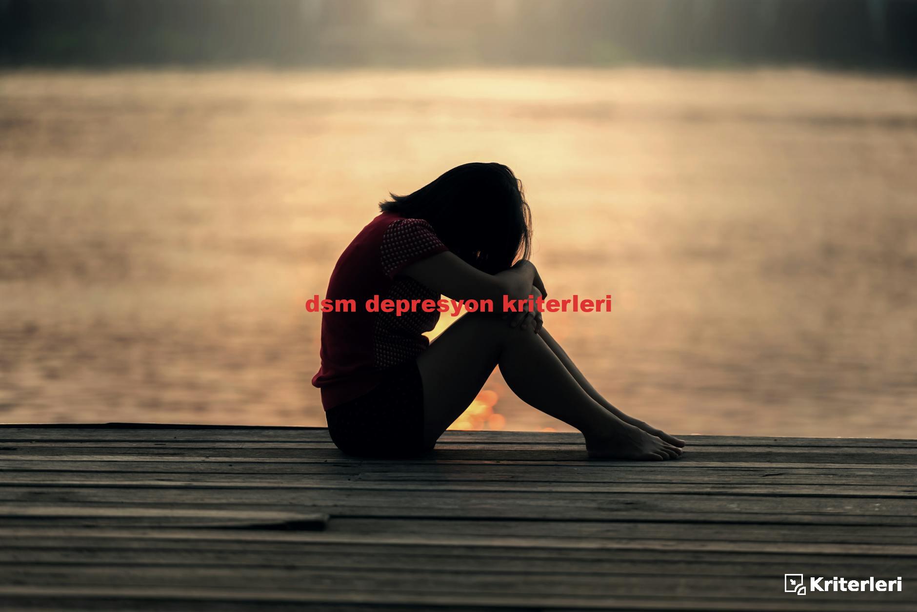 dsm depresyon kriterleri