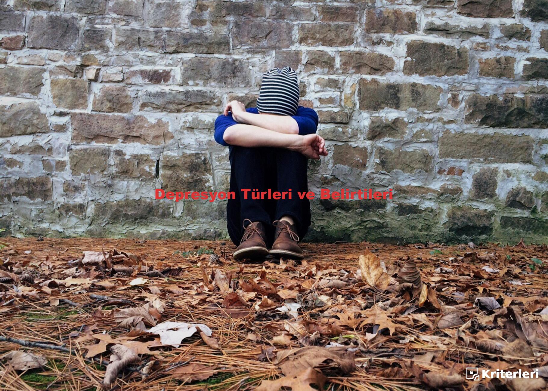 Depresyon Türleri ve Belirtileri