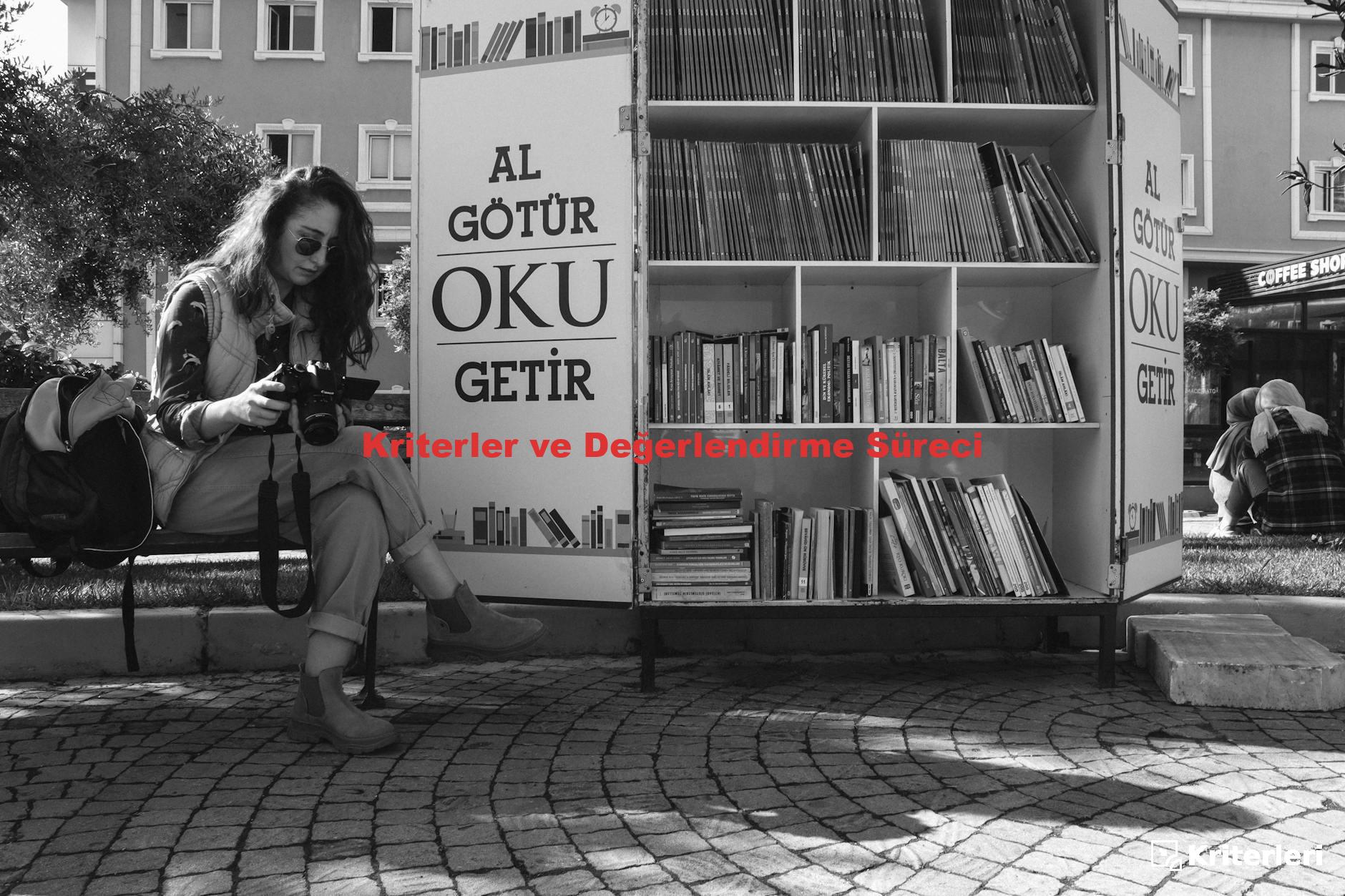 Kriterler ve Değerlendirme Süreci