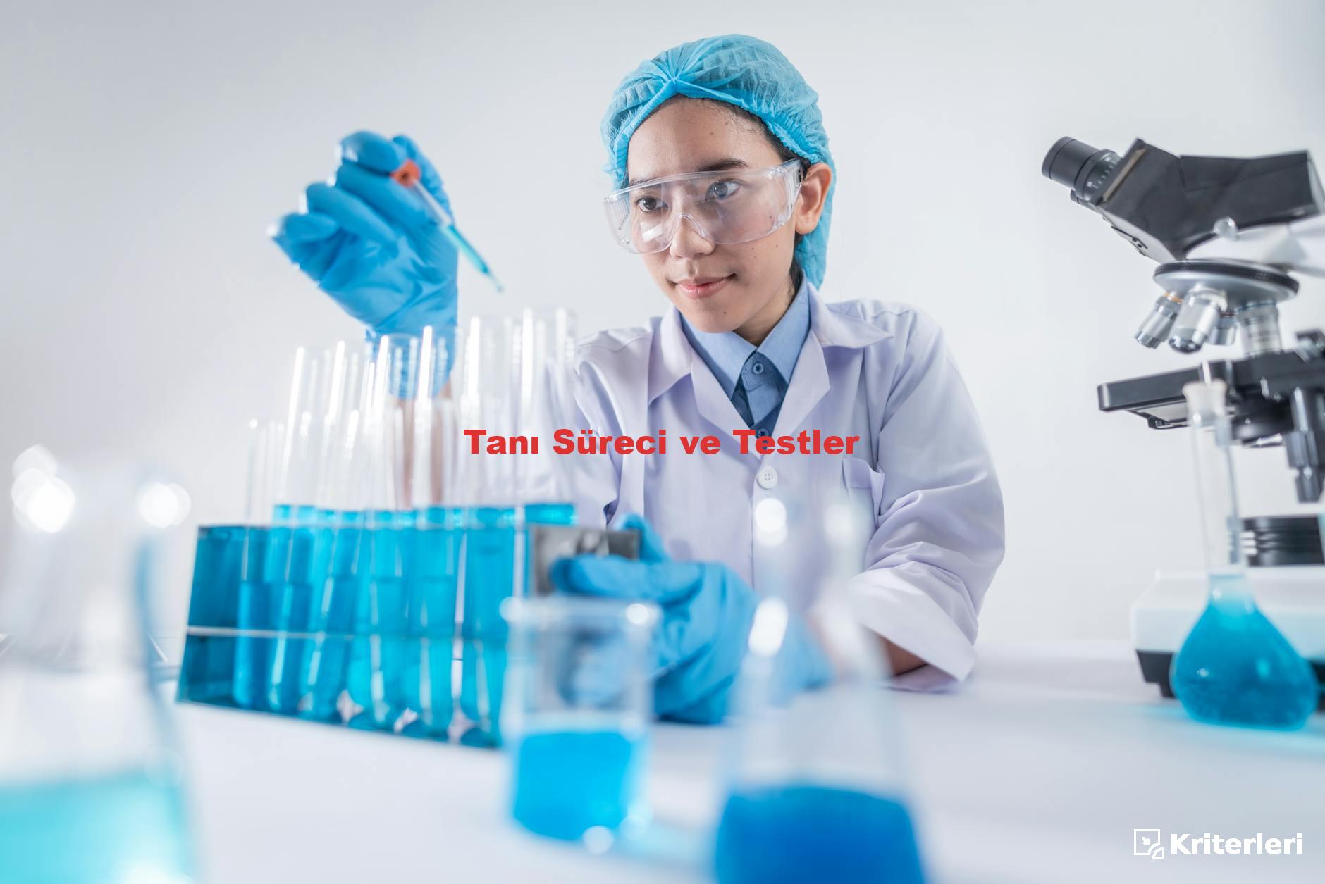 Tanı Süreci ve Testler