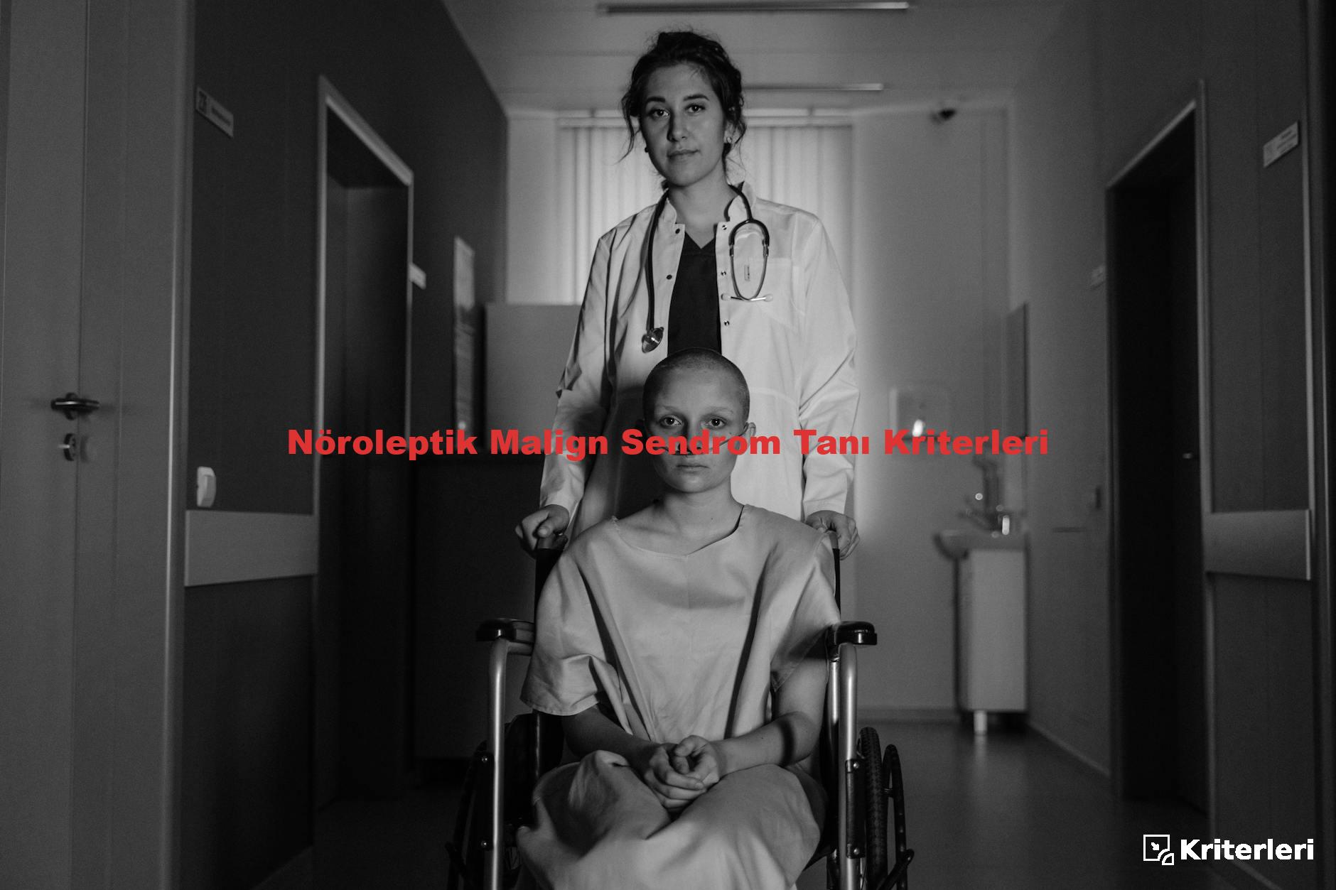 Nöroleptik Malign Sendrom Tanı Kriterleri