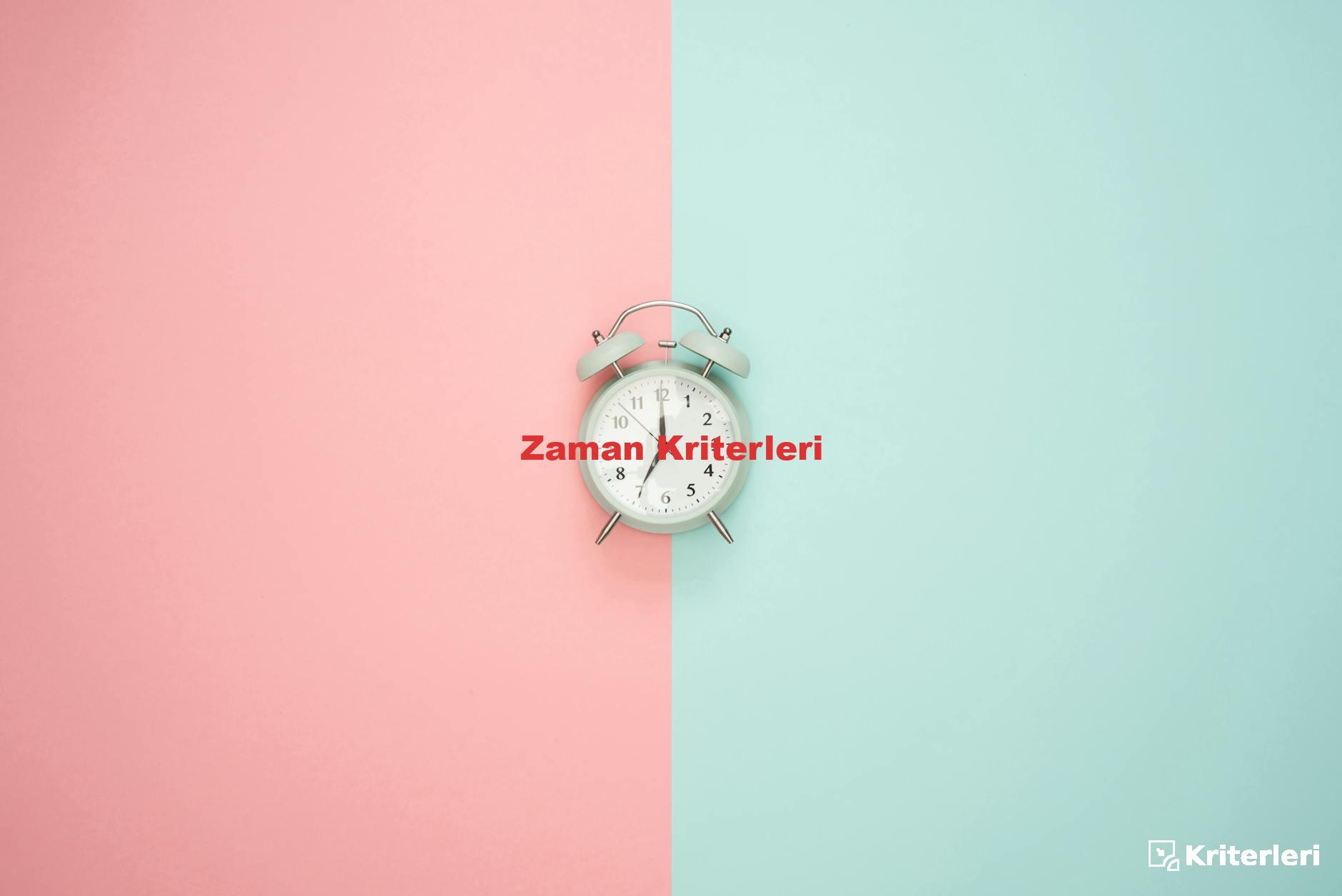 Zaman Kriterleri