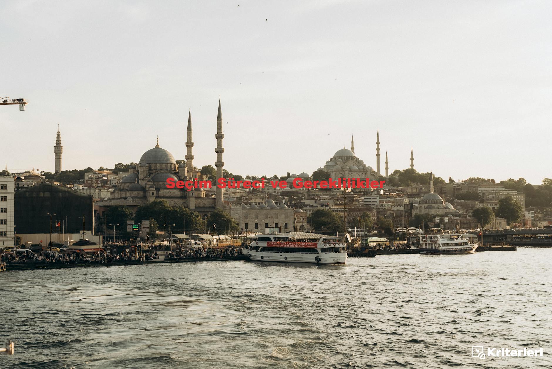 Seçim Süreci ve Gereklilikler
