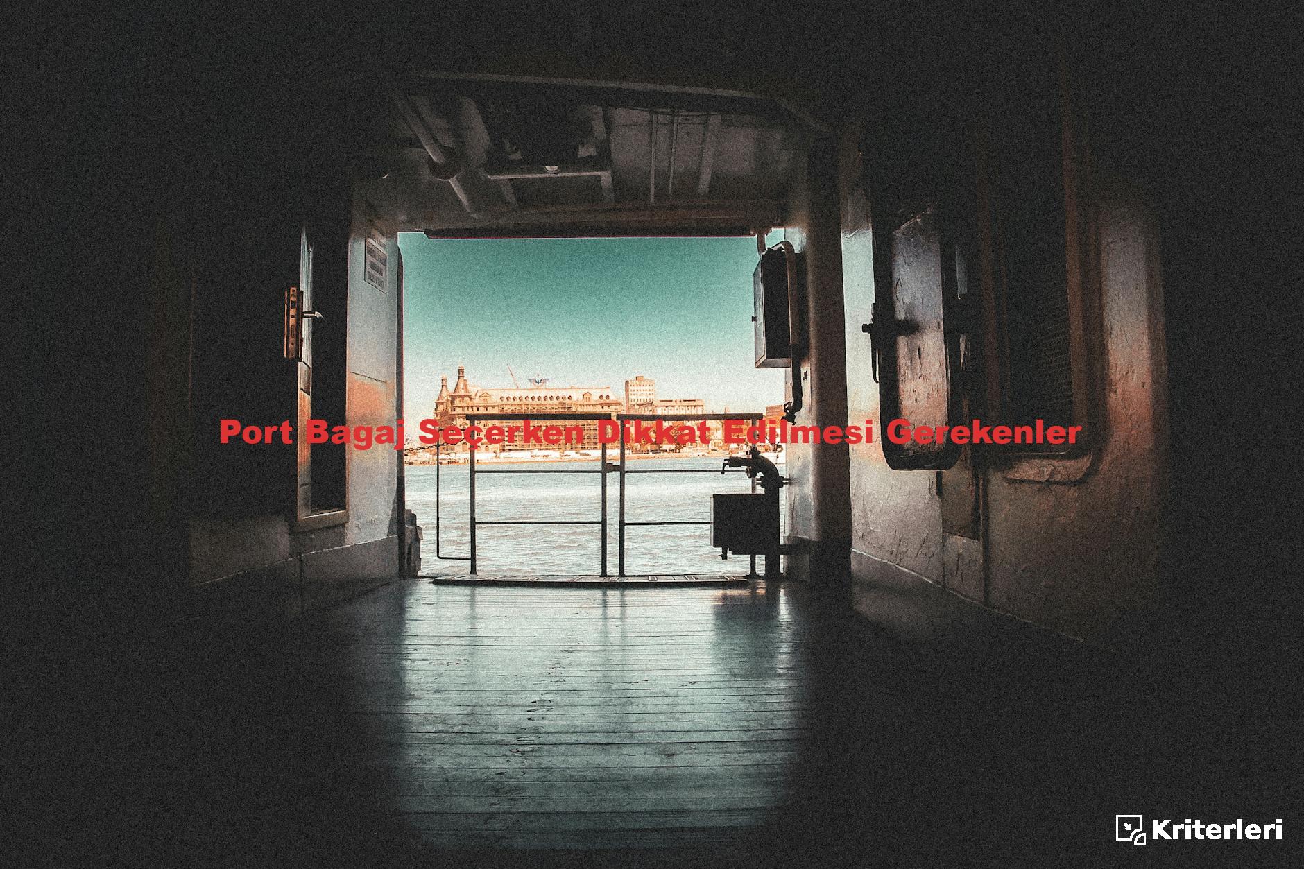 Port Bagaj Seçerken Dikkat Edilmesi Gerekenler