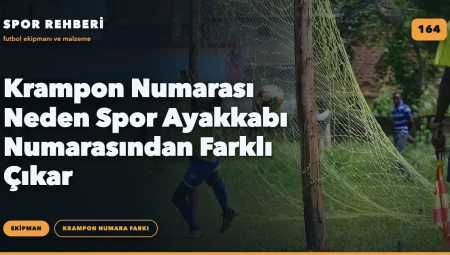 Krampon Numarası Neden Spor Ayakkabı Numarasından Farklı Çıkar